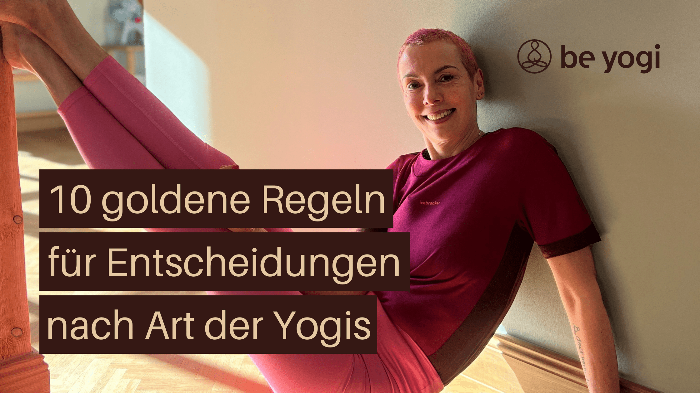 10 goldene Regeln für Entscheidungen nach Art der Yogis Artikel Yoga Ayurveda Be Yogi
