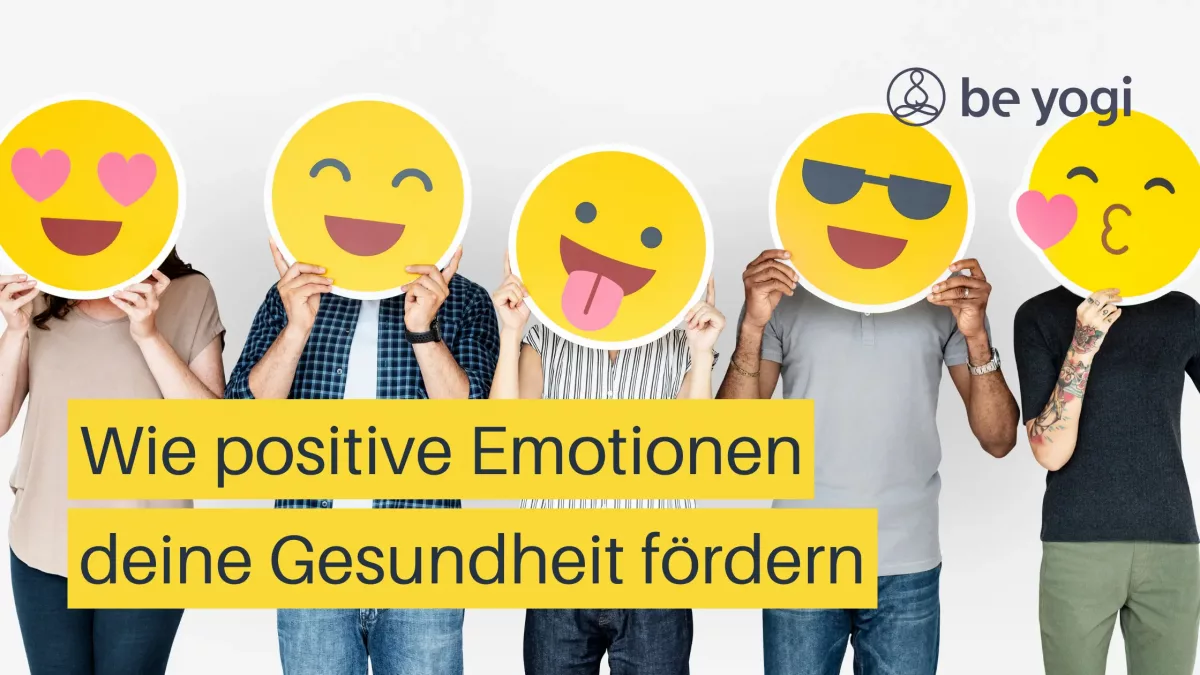 Wie positive Emotionen deine Gesundheit fördern