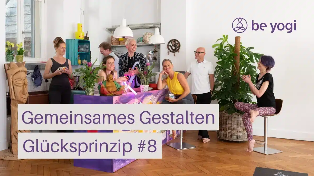 Gemeinsames-Gestalten-Gluecksprinzip-8-Be-Yogi-Artikel-yoga-ayurveda