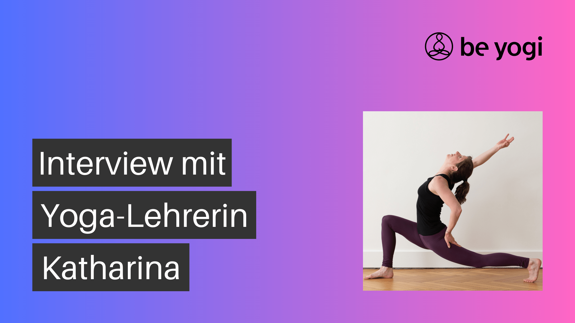 Interview mit Yoga-Lehrerin Katharina
