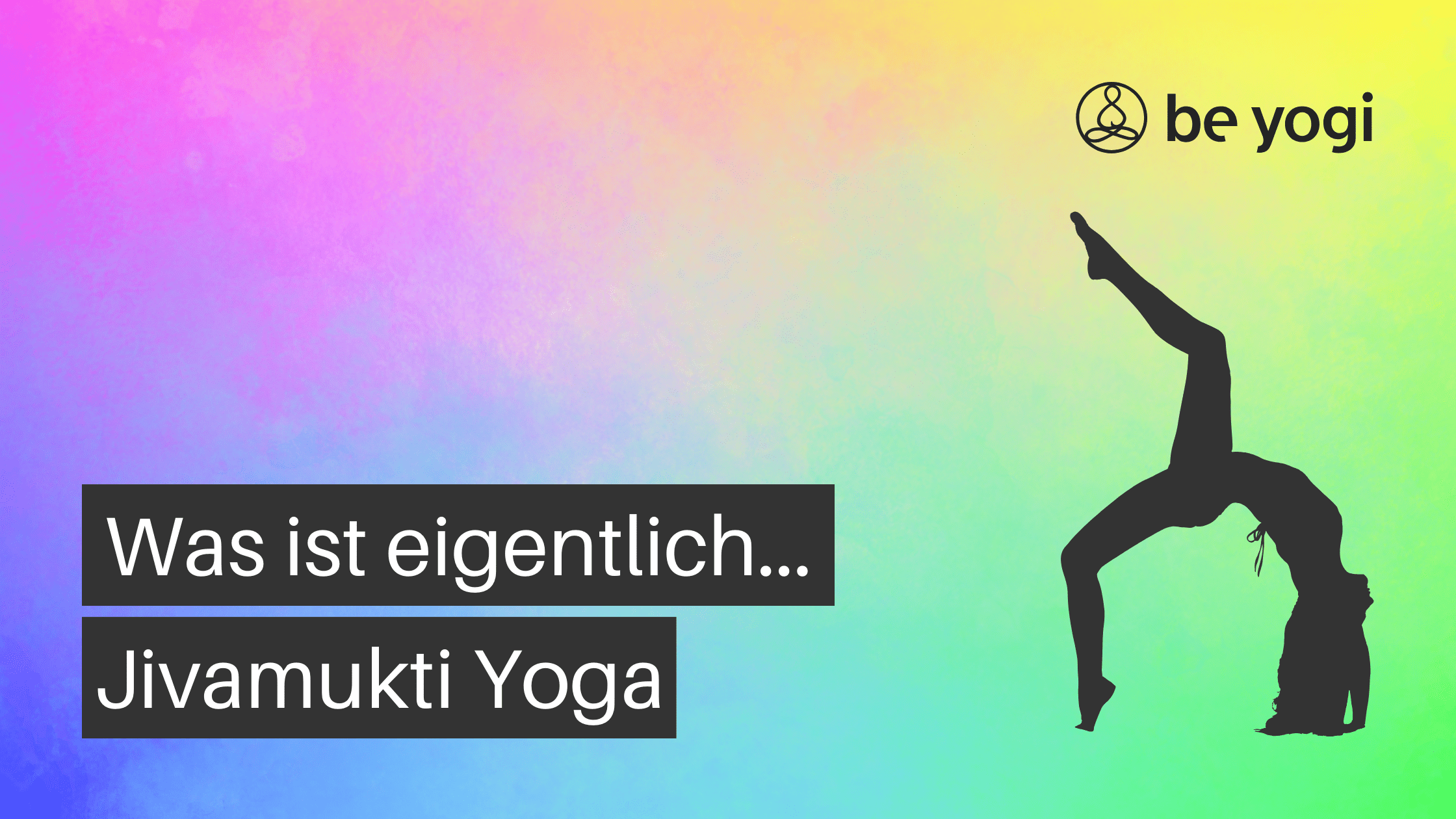 Was ist eigentlich Jivamukti Yoga?