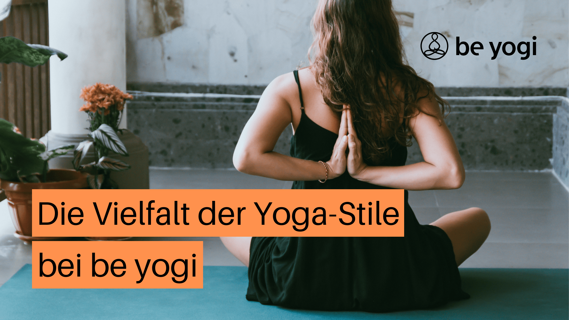 Die Vielfalt der Yoga-Stile bei be yogi