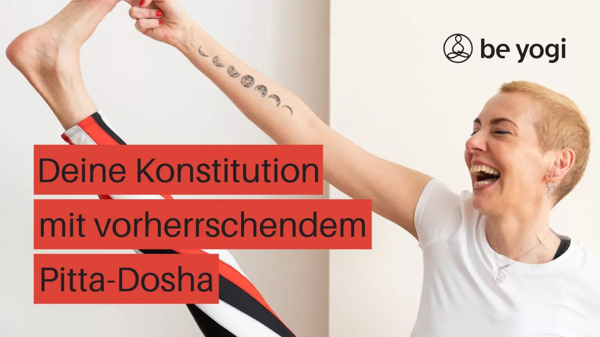 Deine Konstitution mit vorherrschendem Pitta-Dosha