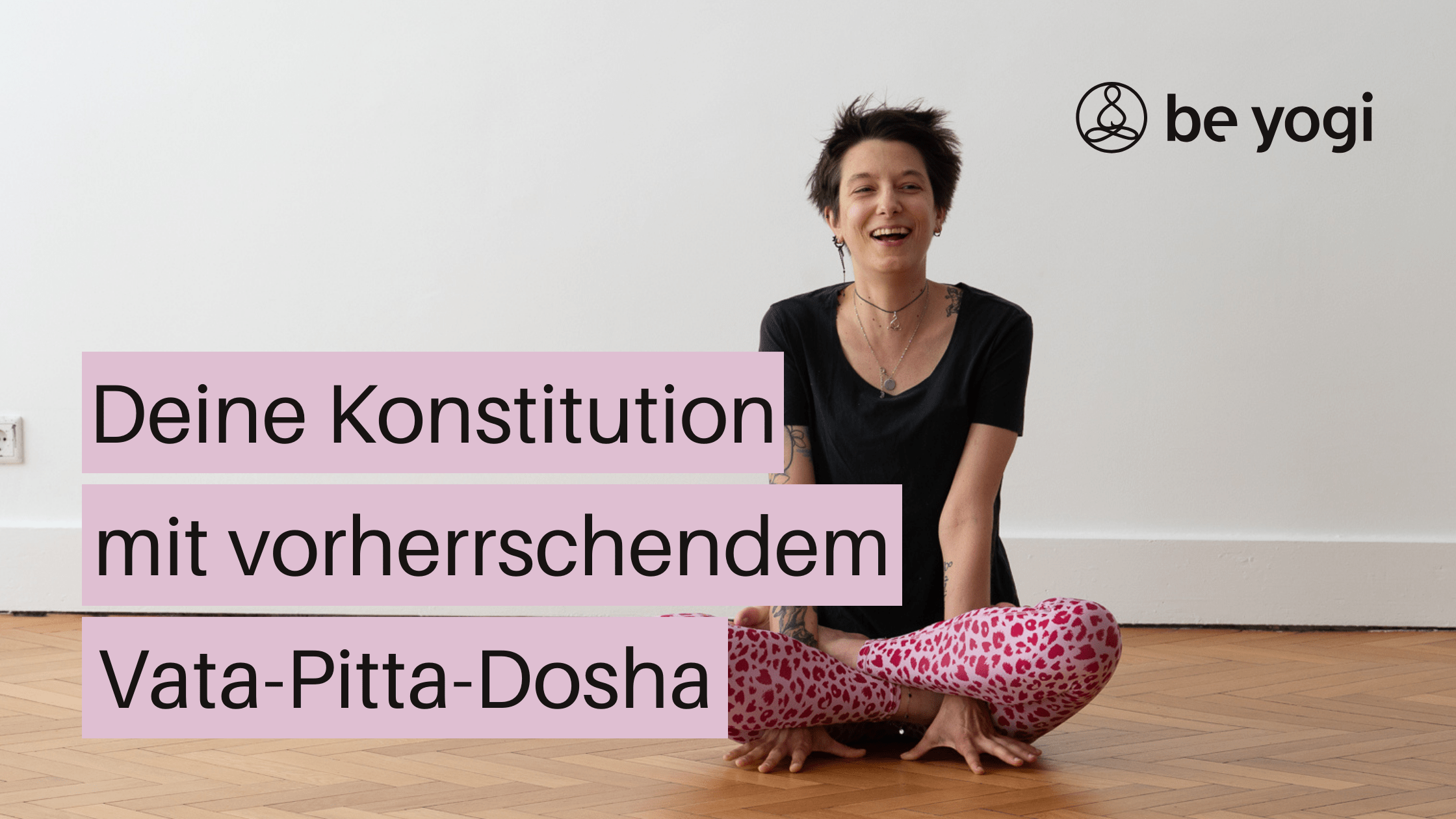 Deine-Konstitution-mit-vorherrschendem-Pitta-vata-Dosha-Be-Yogi-Artikel-Ayurveda-Yoga