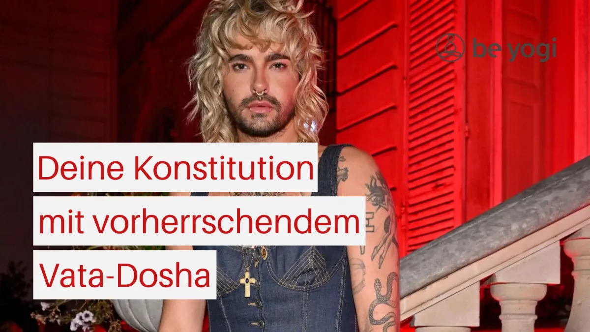 Deine Konstitution mit vorherrschendem Vata-Dosha