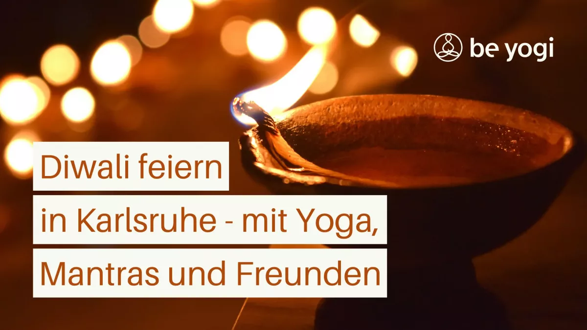 Diwali feiern in Karlsruhe – mit Yoga, Mantras und Freunden