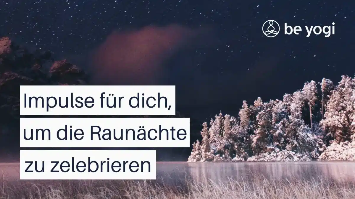 Impulse für dich, um die Raunächte zu zelebrieren