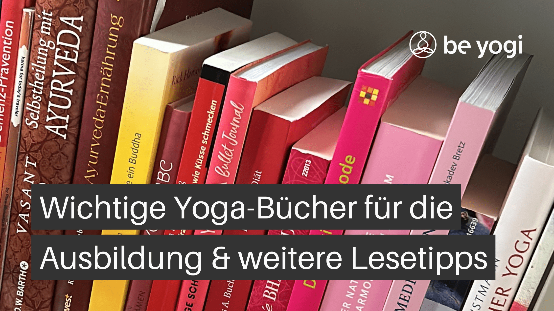 Wichtige Yoga-Bücher für die Ausbildung & weitere Lesetipps
